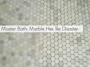 hex tile, marble hex tile, marble hex tile disaster, marble hex tile grout, marble hex tile ruined, marble hex tile damaged, marble hex tile fix